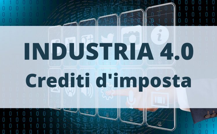 INDUSTRIA 4.0 Crediti d'imposta